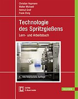 Set mit div. Artikeln (Set) Technologie des Spritzgießens von Christian Hopmann, Walter Michaeli, Helmut Greif