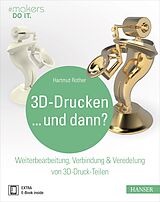 Set mit div. Artikeln (Set) 3D-Drucken...und dann? von Hartmut Rother
