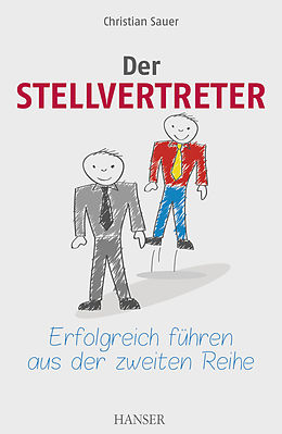 E-Book (pdf) Der Stellvertreter - Erfolgreich führen aus der zweiten Reihe von Christian Sauer