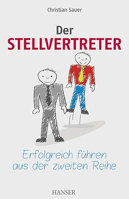 E-Book (epub) Der Stellvertreter - Erfolgreich führen aus der zweiten Reihe von Christian Sauer