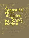 E-Book (pdf) Szenarien einer digitalen Welt - heute und morgen von Thomas Klauß, Annika Mierke
