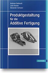 Fester Einband Produktgestaltung für die Additive Fertigung von Andreas Gebhardt, Julia Kessler, Alexander Schwarz