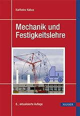 Kartonierter Einband Mechanik und Festigkeitslehre von Karlheinz Kabus