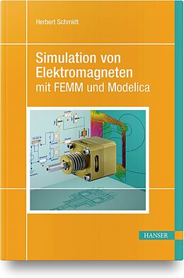 Fester Einband Simulation von Elektromagneten mit FEMM und Modelica von Herbert Schmidt