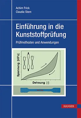 E-Book (epub) Einführung in die Kunststoffprüfung von Achim Frick, Claudia Stern