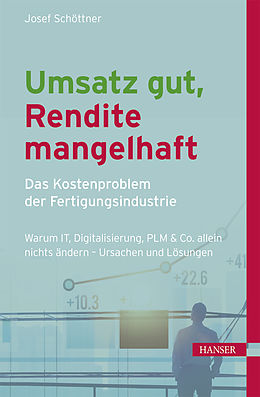 E-Book (epub) Umsatz gut, Rendite mangelhaft - das Kostenproblem der Fertigungsindustrie von Josef Schöttner