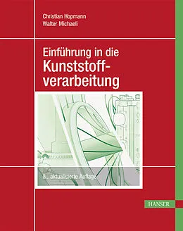 E-Book (epub) Einführung in die Kunststoffverarbeitung von Christian Hopmann, Walter Michaeli