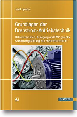 Kartonierter Einband Grundlagen der Drehstrom-Antriebstechnik von Josef Uphaus