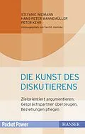 E-Book (pdf) Die Kunst des Diskutierens von Stefanie Widmann, Hans-Peter Wannemüller, Peter Kehr