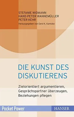 E-Book (pdf) Die Kunst des Diskutierens von Stefanie Widmann, Hans-Peter Wannemüller, Peter Kehr