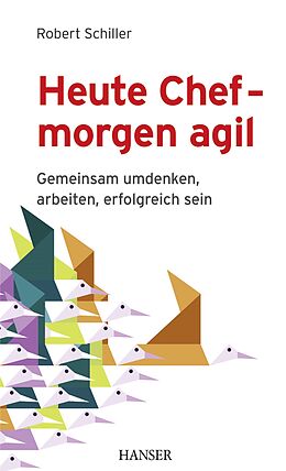 E-Book (pdf) Heute Chef - morgen agil von Robert Schiller