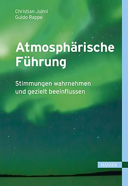 E-Book (epub) Atmosphärische Führung von Christian Julmi, Guido Rappe