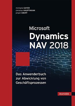 E-Book (pdf) Microsoft Dynamics NAV 2018 von Michaela Gayer, Christian Hauptmann, Jürgen Ebert