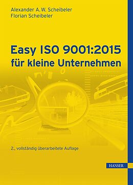 E-Book (pdf) Easy ISO 9001:2015 für kleine Unternehmen von Alexander A. W. Scheibeler, Florian Scheibeler