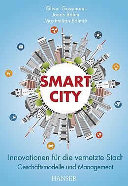 E-Book (pdf) Smart City von Oliver Gassmann, Jonas Böhm, Maximilian Palmié