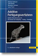 Fester Einband Additive Fertigungsverfahren von Andreas Gebhardt, Julia Kessler, Alexander Schwarz