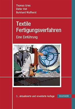 E-Book (pdf) Textile Fertigungsverfahren von Thomas Gries, Dieter Veit, Burkhard Wulfhorst