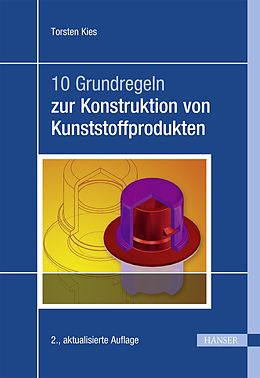 E-Book (epub) 10 Grundregeln zur Konstruktion von Kunststoffprodukten von Torsten Kies