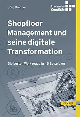 E-Book (pdf) Shopfloor Management und seine digitale Transformation von Jörg Brenner