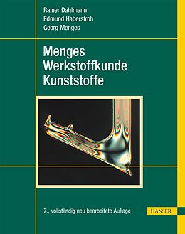 E-Book (pdf) Menges Werkstoffkunde Kunststoffe von Rainer Dahlmann, Edmund Haberstroh, Georg Menges