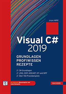 E-Book (pdf) Visual C# 2019  Grundlagen, Profiwissen und Rezepte von Jürgen Kotz