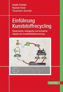 E-Book (pdf) Einführung Kunststoffrecycling von Natalie Rudolph, Raphael Kiesel, Chuanchom Aumnate