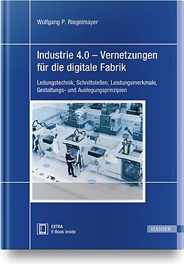 Fester Einband Industrie 4.0 - Vernetzungen für die digitale Fabrik von Wolfgang Riegelmayer