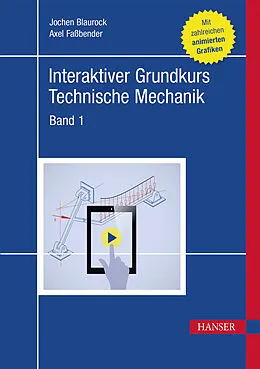 E-Book (epub) Interaktiver Grundkurs Technische Mechanik von Jochen Blaurock, Axel Faßbender