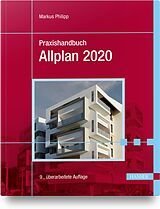 Kartonierter Einband Praxishandbuch Allplan 2020 von Markus Philipp