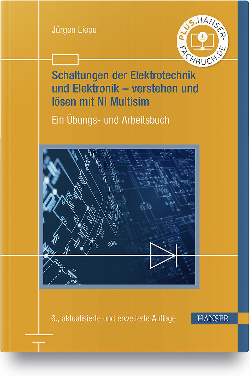 Schaltungen der Elektrotechnik und Elektronik  verstehen und lösen mit NI Multisim