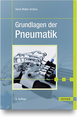 Fester Einband Grundlagen der Pneumatik von Horst-W. Grollius