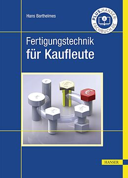 E-Book (pdf) Fertigungstechnik für Kaufleute von Hans Barthelmes