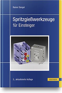Fester Einband Spritzgießwerkzeuge für Einsteiger von Rainer Dangel