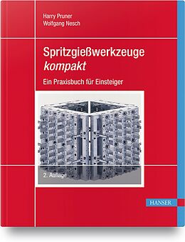 Kartonierter Einband Spritzgießwerkzeuge kompakt von Harry Pruner, Wolfgang Nesch
