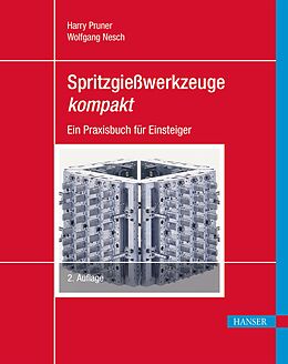 E-Book (pdf) Spritzgießwerkzeuge kompakt von Harry Pruner, Wolfgang Nesch