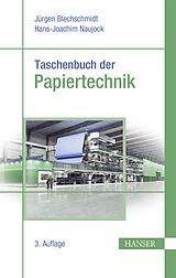 E-Book (pdf) Taschenbuch der Papiertechnik von Christian Bäurich, Jürgen Blechschmidt, Olav Dau