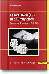 Fester Einband Lasersintern (LS) mit Kunststoffen von Manfred Schmid