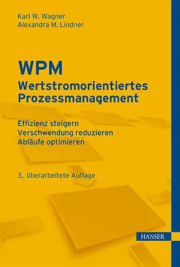 E-Book (pdf) WPM - Wertstromorientiertes Prozessmanagement von Karl Werner Wagner, Alexandra Lindner