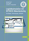 E-Book (pdf) Logistiksimulation mit WITNESS Manufacturing von Karsten Faust, Ernst Rogler, Jonathan David Hergenröder