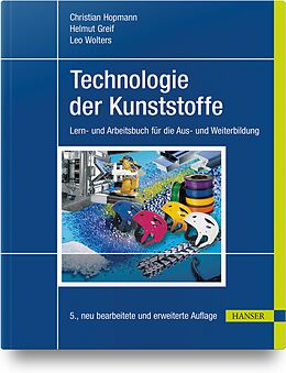 Kartonierter Einband Technologie der Kunststoffe von Christian Hopmann, Helmut Greif, Leo Wolters