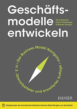 E-Book (epub) Geschäftsmodelle entwickeln von Oliver Gassmann, Karolin Frankenberger, Michaela Choudury