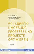 E-Book (epub) 5S - Arbeitsumgebung, Prozesse und Projekte optimieren von Dag Kroslid, Doris Ohnesorge, Johannes Pohl