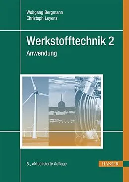 E-Book (pdf) Werkstofftechnik 2 von Wolfgang Bergmann, Christoph Leyens