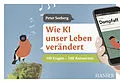 E-Book (epub) Wie KI unser Leben verändert von Peter Seeberg