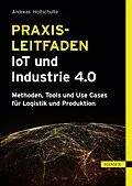E-Book (pdf) Praxisleitfaden IoT und Industrie 4.0 von Andreas Holtschulte