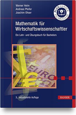 Fester Einband Mathematik für Wirtschaftswissenschaftler von Werner Helm, Andreas Pfeifer, Joachim Ohser