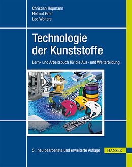 E-Book (pdf) Technologie der Kunststoffe von Christian Hopmann, Helmut Greif, Leo Wolters