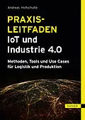 E-Book (epub) Praxisleitfaden IoT und Industrie 4.0 von Andreas Holtschulte