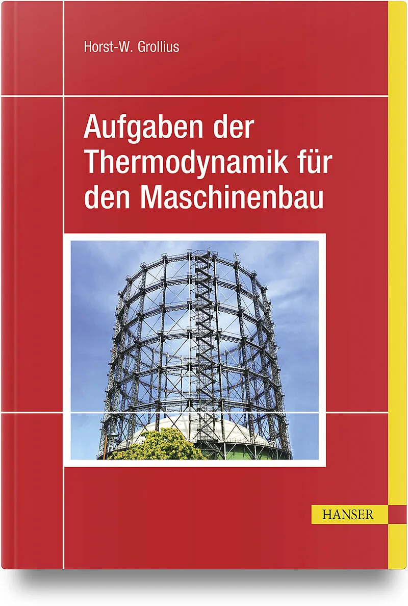 Aufgaben der Thermodynamik für den Maschinenbau
