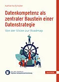 E-Book (pdf) Datenkompetenz als zentraler Baustein einer Datenstrategie von Katharina Schüller
